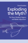 Image for Exploding the Myth?: The Peace Dividend, Regions and Market Adjustment