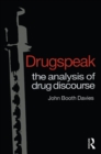 Image for Drugspeak: the analysis of drug discourse
