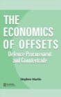 Image for The economics of offsets: defence procurement and countertrade