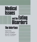 Image for Medical issues and the eating disorders: the interface