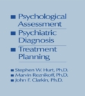 Image for Psychological assessment, psychiatric diagnosis &amp; treatment planning