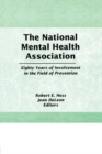 Image for The National Mental Health Association: eighty years of involvement in the field of prevention