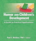 Image for Humor and children&#39;s development: a guide to practical applications