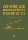 Image for African Development Prospects: A Policy Modelling Approach