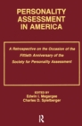 Image for Personality Assessment in America: A Retrospective on the Occasion of the Fiftieth Anniversary of the Society for Personality Assessment
