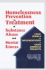 Image for Homelessness prevention in treatment of substance abuse and mental illness: logic models and implementation of eight American projects