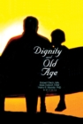 Image for Dignity and old age