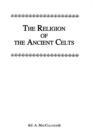 Image for The religion of the ancient Celts