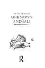 Image for On the track of unknown animals: y Bernard Heuvelmans