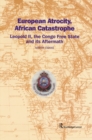Image for European atrocity, African catastrophe: Leopold II, the Congo Free State and its aftermath