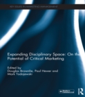 Image for Expanding disciplinary space  : on the potential of critical marketing