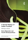 Image for A social history of Indian football: striving to score