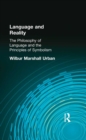 Image for Language and reality: the philosophy of language and the principles of symbolism