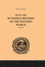 Image for Si-Yu-Ki: Buddhist Records of the Western World: Translated from the Chinese of Hiuen Tsiang (A.D. 629): Volume II