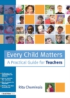 Image for Every child matters: a practical guide for teachers