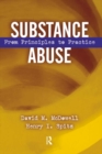 Image for Substance Abuse: From Princeples to Practice