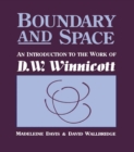 Image for Boundary and space: an introduction to the work of D.W. Winnicott