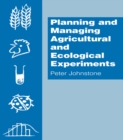 Image for Planning and managing agricultural and ecological experiments