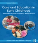 Image for Care and education in early childhood: a student&#39;s guide to theory and practice