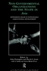 Image for Non-governmental organizations and the state in Asia: rethinking roles in sustainable agricultural development