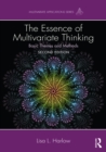Image for The essence of multivariate thinking: basic themes and methods
