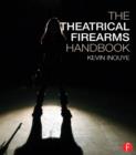 Image for The theatrical firearms handbook