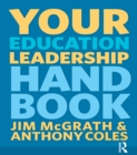 Image for Your education leadership handbook