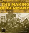 Image for Austria, Prussia and the making of Germany, 1806-1871