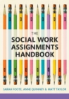 Image for The Social Work Assignments Handbook: A Practical Guide for Students