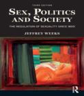Image for Sex, politics and society: the regulations of sexuality since 1800