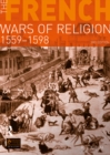Image for The French wars of religion, 1559-1598