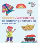 Image for Creative approaches to teaching primary RE