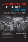 Image for An immigration history of Britain: multicultural racism since 1800