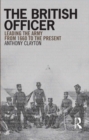 Image for The British officer: leading the army from 1660 to the present