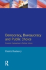 Image for Democracy, Bureaucracy and Public Choice: Economic Approaches in Political Science