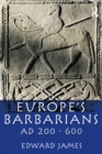 Image for Europe&#39;s Barbarians AD 200-600