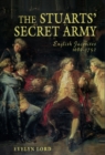 Image for The Stuarts&#39; secret army: English Jacobites, 1689-1752
