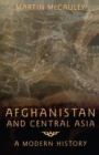 Image for Afghanistan and Central Asia: a modern history
