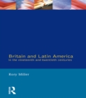 Image for Britain and Latin America in the nineteenth and twentieth centuries