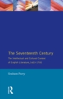 Image for The Seventeenth Century: The Intellectual and Cultural Context of English Literature, 1603-1700