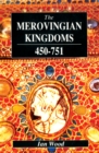 Image for The Merovingian Kingdoms 450 - 751