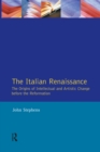 Image for The Italian Renaissance: the origins of intellectual and artisticchange before the Reformation