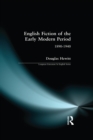 Image for English fiction of the early modern period, 1890-1940