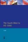 Image for The South West to AD 1000
