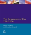 Image for The Emergence of Russia 750-1200