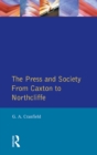Image for Press and Society: From Caxton to Northcliffe
