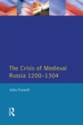 Image for The crisis of medieval Russia 1200-1304