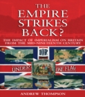 Image for The empire strikes back?: the impact of imperialism on Britain from the mid-nineteenth century