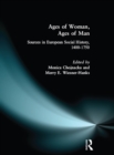 Image for Ages of woman, ages of man: sources in European social history, 1400-1750