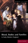 Image for Blood, bodies and families in early modern England